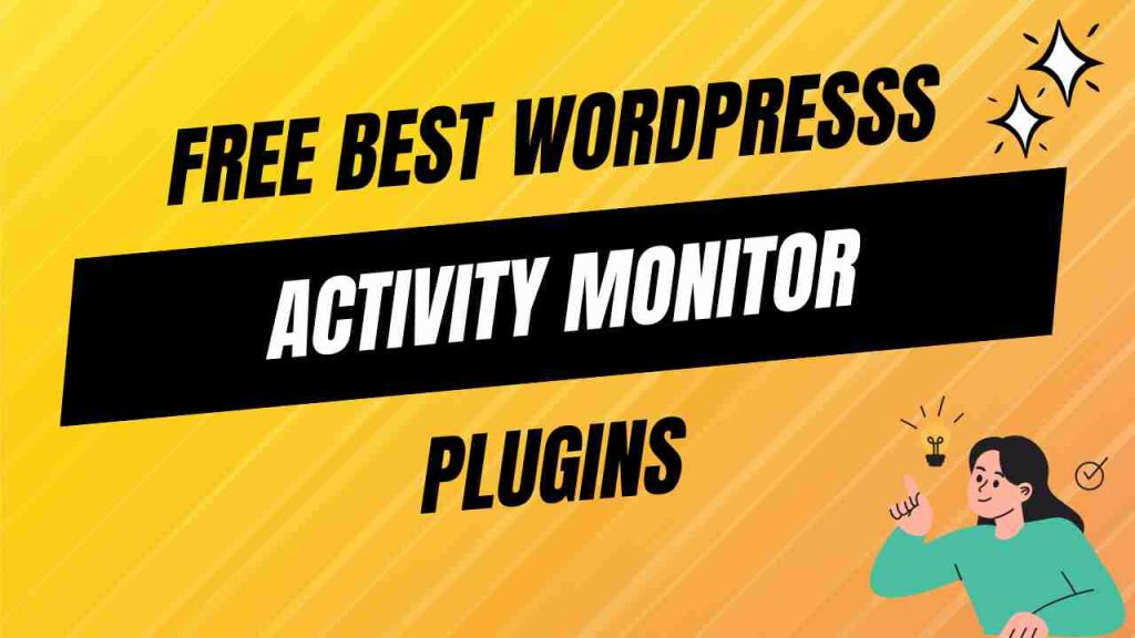 10+ Best Free WordPress Activity Monitor Plugins – Abdullah Nahian