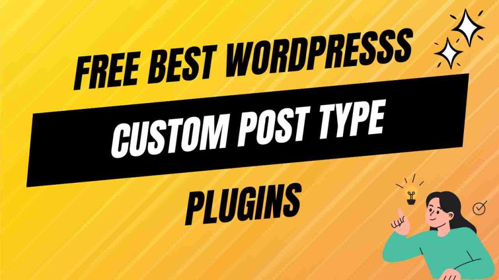 10+ Best Free WordPress Custom Post Type Plugins – Abdullah Nahian