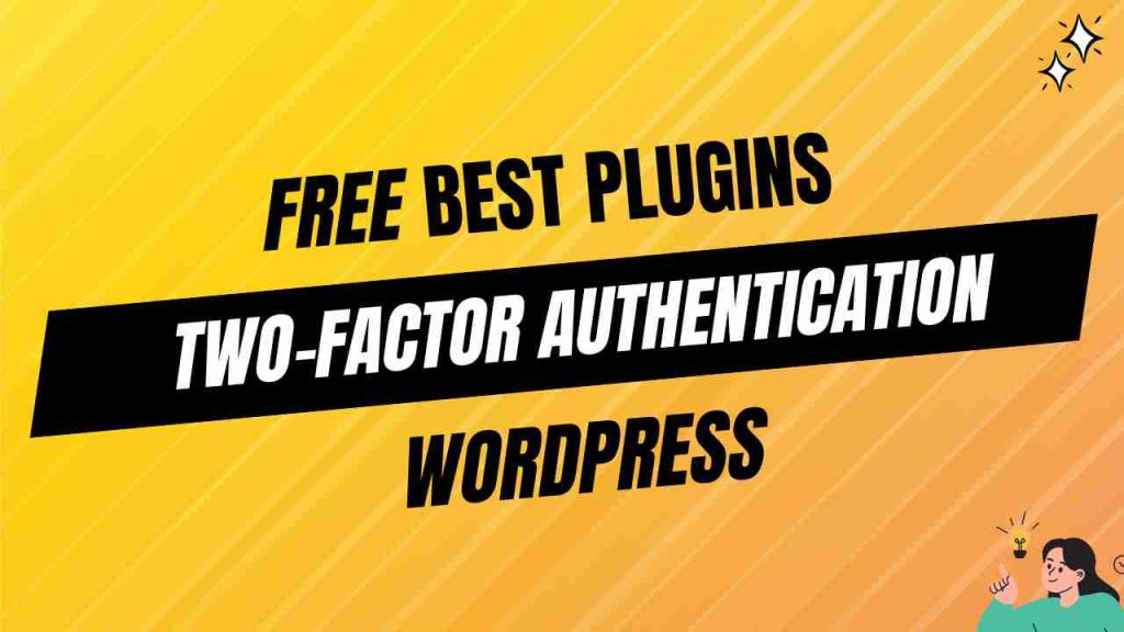 10+ Best Free Two-Factor Authentication (2FA) Plugins for WordPress ...