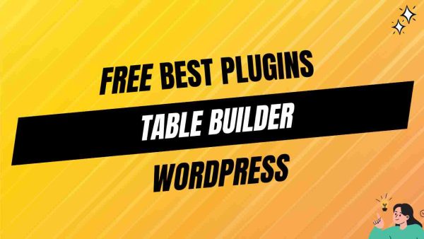 10 Best Free WordPress Table Builder Plugins – Abdullah Nahian